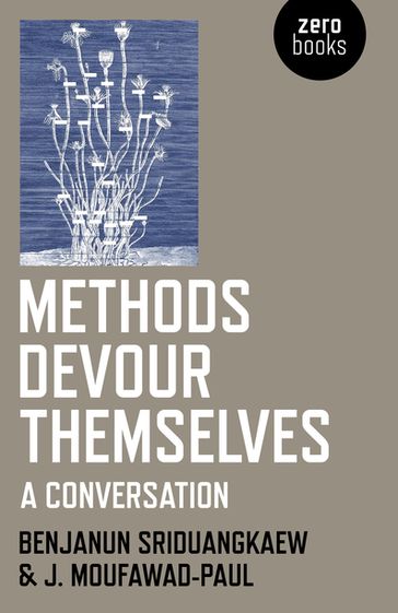 Methods Devour Themselves - Benjanun Sriduangkaew - J. Moufawad-Paul