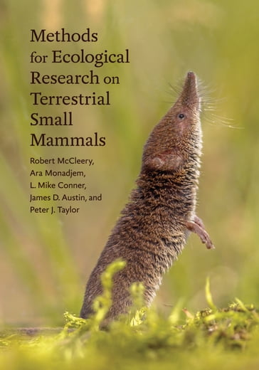 Methods for Ecological Research on Terrestrial Small Mammals - Ara Monadjem - James D. Austin - L. Mike Conner - Peter J. Taylor - Robert McCleery