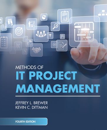 Methods of IT Project Management, Fourth Edition - Jeffrey L. Brewer - Kevin C. Dittman