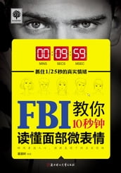 Methods of Reading Facial Micro Expressions in 10 Seconds from FBI