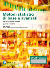 Metodi statistici di base e avanzati per le scienze sociali. Ediz. MyLab. Con Contenuto digitale per download e accesso on line. Con Contenuto digitale per download e accesso on line