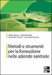 Metodi e strumenti per la formazione nelle aziende sanitarie