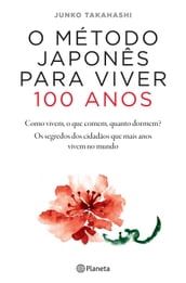 O Método Japonês para Viver 100 Anos