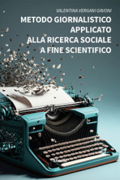 Metodo giornalistico applicato alla ricerca sociale a fine scientifico