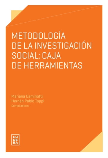 Metodología de la investigación social: Caja de herramientas - Hernán Pablo Toppi - Mariana Caminotti