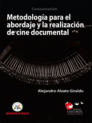 Metodología para la realización y abordaje en cine documental - Alejandro Alzate