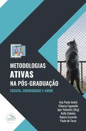 Metodologias Ativas na Pós-Graduação: escuta, curiosidade e amor