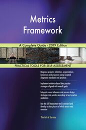Metrics Framework A Complete Guide - 2019 Edition