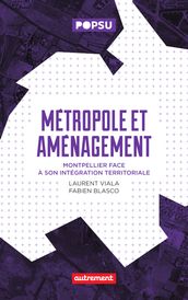 Métropole et aménagement. Montpellier face à son intégration territoriale