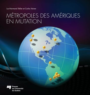 Métropoles des Amériques en mutation - Carlos Vainer - Luc-Normand Tellier
