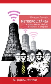 Metropolitania e àteros contos tòpicos, distòpicos e utòpicos