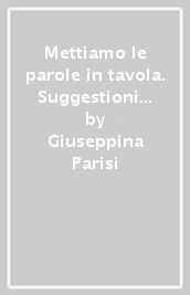 Mettiamo le parole in tavola. Suggestioni teoriche e metodologiche del lavoro socioeducativo con donne rifugiate