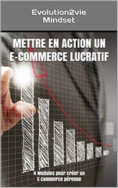 Mettre en Action un E-commerce Lucratif