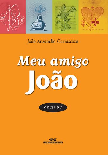 Meu amigo João - João Anzanello Carrascoza