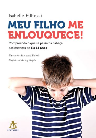 Meu filho me enlouquece! - Isabelle Filliozat - Rosely Sayão