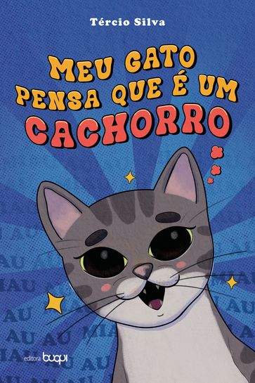 Meu gato pensa que é um cachorro - Tércio Silva