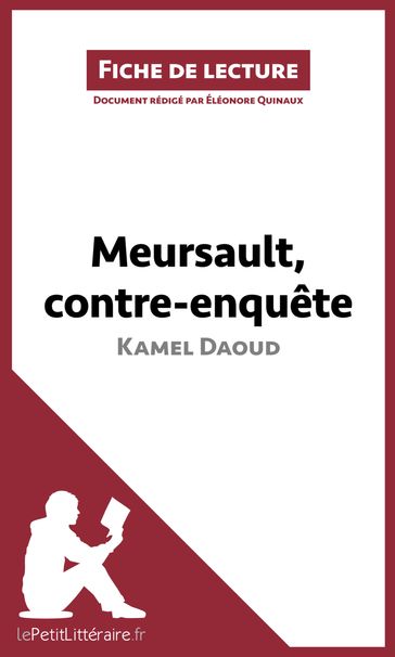 Meursault, contre-enquête de Kamel Daoud (Fiche de lecture) - Éléonore Quinaux - lePetitLitteraire