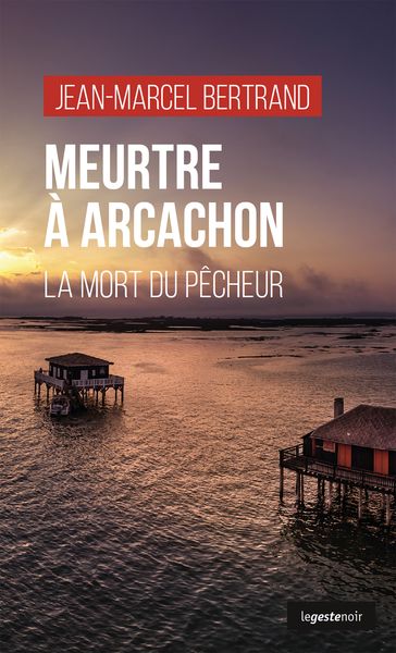 Meurtre à Arcachon - Jean-Marcel Bertrand