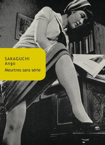 Meurtres sans série - Ango Sakaguchi