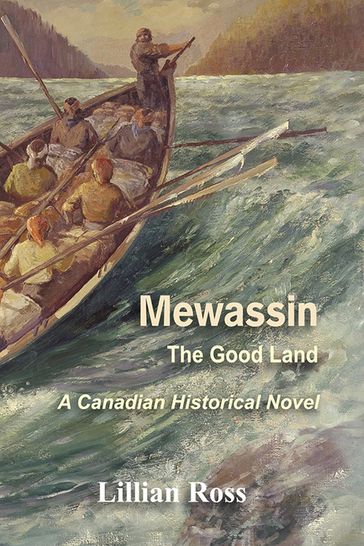 Mewassin: The Good Land - Lillian Ross