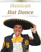 Mexican Hat Dance Pure sheet music for piano and flute arranged by Lars Christian Lundholm