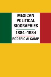 Mexican Political Biographies, 18841934