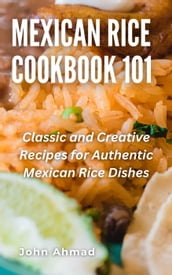 Mexican Rice Cookbook 101