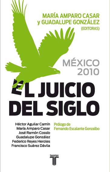 México 2010. El juicio del siglo - Guadalupe González - Maria Amparo Casar