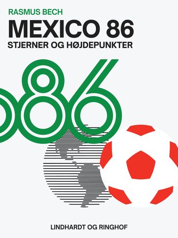 Mexico 86. Stjerner og højdepunkter - Rasmus Bech