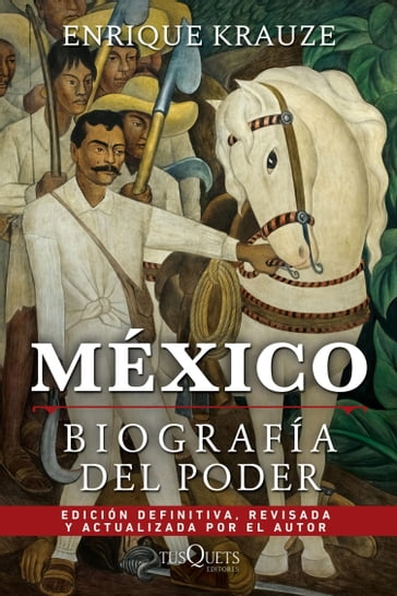 México: Biografía del poder - Enrique Krauze