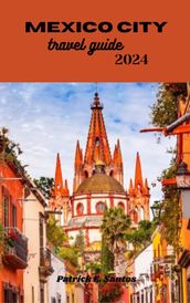 Mexico City travel guide 2024