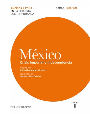 México. Crisis imperial e independencia. Tomo I (1808-1830) - varios Autores