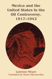 Mexico and the United States in the Oil Controversy, 19171942