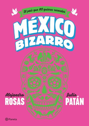 México bizarro - Alejandro Rosas - Julio Patán