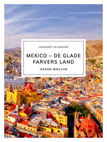 Mexico  de glade farvers land - Hakon Mielche
