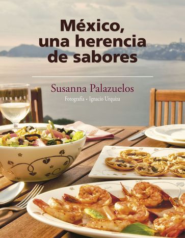 México, una herencia de sabores - Susanna Palazuelos