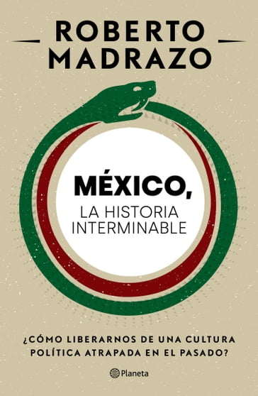 México: La historia interminable - Roberto Madrazo