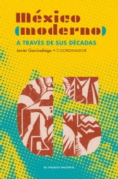 México (moderno) a través de sus décadas / 6