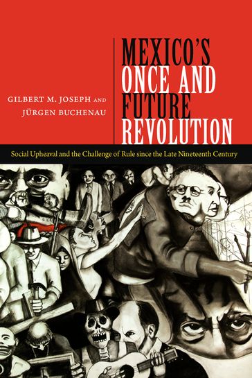 Mexico's Once and Future Revolution - Gilbert M. Joseph - Jurgen Buchenau