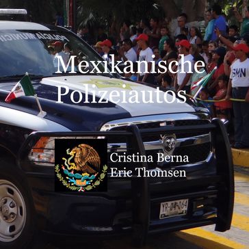 Mexikanische Polizeiautos - Cristina Berna - Eric Thomsen