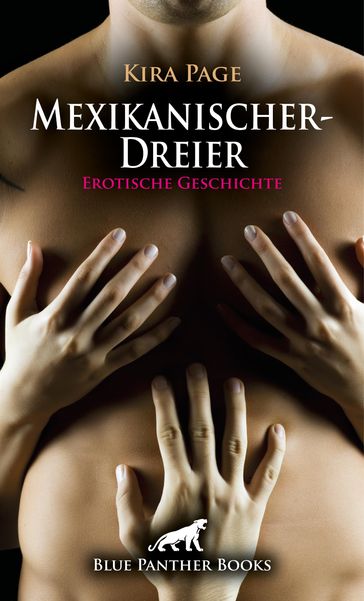 MexikanischerDreier   Erotische Geschichte - Kira Page