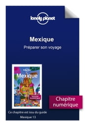 Mexique 13ed - Préparer son voyage