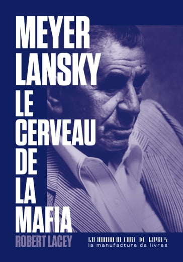 Meyer Lansky, le cerveau de la mafia - Robert Lacey