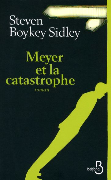 Meyer et la catastrophe - Steven Boykey Sidley