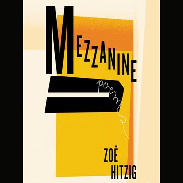 Mezzanine - Zoe Hitzig