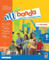 Mi banda. Edición compacta ¡El español es música! Con Lecturas. Per la Scuola media. Con e-book. Con espansione online