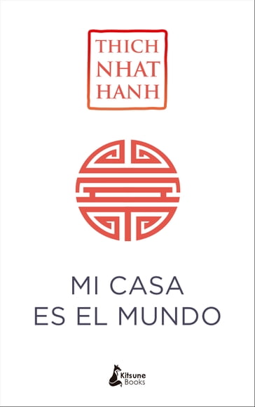 Mi casa es el mundo - Thich Nhat Hanh