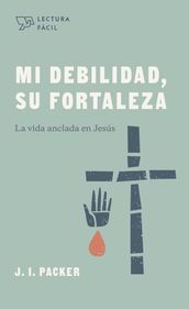 Mi debilidad, Su fortaleza