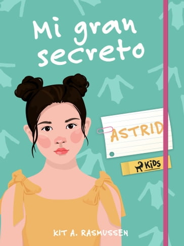 Mi gran secreto: Astrid - Kit A. Rasmussen