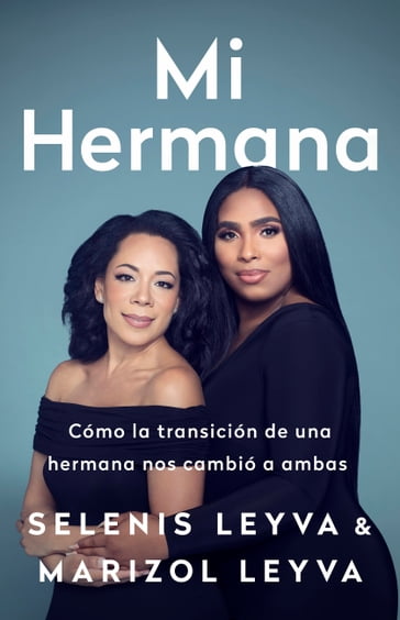 Mi hermana - Marizol Leyva - Selenis Leyva